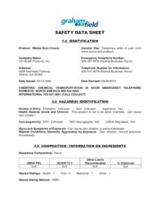 SAFETY DATA SHEET 1.0 IDENTIFICATION Product: Blistex Burn Cream General Use: Temporary relief of pain from minor burns and sunburn.