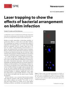 [removed][removed]Laser trapping to show the effects of bacterial arrangement on biofilm infection Vernita D. Gordon and Chris Rodesney