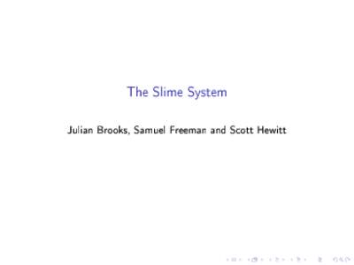 The Slime System  Julian Brooks, Samuel Freeman and Scott Hewitt HELOpg - Previous Adventures
