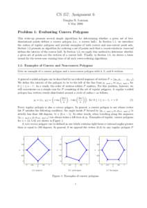 CS 157: Assignment 6 Douglas R. Lanman 8 May 2006 Problem 1: Evaluating Convex Polygons This write-up presents several simple algorithms for determining whether a given set of twodimensional points defines a convex polyg
