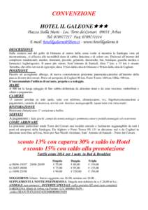 CONVENZIONE HOTEL IL GALEONE Piazza Stella Maris - Loc. Torre dei CorsariArbus Tel: Fax: E-mail:  - www.hotelilgaleone.it