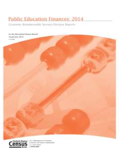 Public Education Finances: 2014 Economic Reimbursable Surveys Division Reports by the Educational Finance Branch Issued June 2016 G14-ASPEF