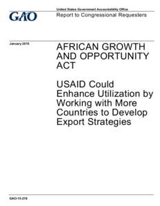 GAO[removed], African Growth and Opportunity Act: USAID Could Enhance Utilization by Working with More Countries to Develop Export Strategies