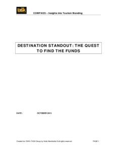 COMPASS – Insights into Tourism Branding  DESTINATION STANDOUT: THE QUEST TO FIND THE FUNDS  DATE :