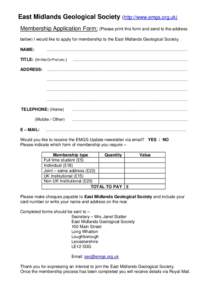 East Midlands Geological Society (http://www.emgs.org.uk) Membership Application Form: (Please print this form and send to the address below) I would like to apply for membership to the East Midlands Geological Society. 