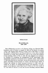 DEDICATION Maria RoikowskaMaria R6:ikowska was born in the Gorzew village near Oborniki Wielkopolskie, north of Poznan on August 15, 1899 into the family of a school