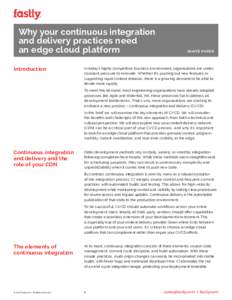 Why your continuous integration and delivery practices need an edge cloud platform Introduction  WHITE PAPER