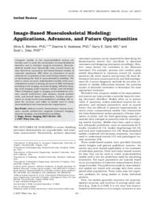 JOURNAL OF MAGNETIC RESONANCE IMAGING 25:441– Invited Review Image-Based Musculoskeletal Modeling: Applications, Advances, and Future Opportunities