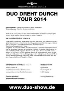 PRESSEMITTEILUNGSeite 1 von 3  DUO DREHT DURCH TOUR 2014 Sascha Stiehler - Klavier, Raumschiff 42, Drums, Moderation Antonio Lucaciu - Saxofon, Gesang, Moderation