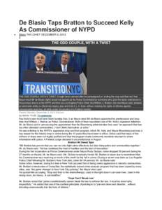   De Blasio Taps Bratton to Succeed Kelly As Commissioner of NYPD Story THE CHIEF DECEMBER 9, 2013 2