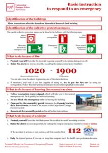 Basic instruction to respond to an emergency Identification of the buildings These instructions affect the Barcelona Biomedical Research Park building  Identification of the collective protection means