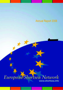 Annual Report 2008  In 2008, one new Shortsea Promotion Center (SPC) has joined our effort to promote short sea shipping and intermodality in Europe. We are pleased to welcome Turkey as an associated member of the ESN i