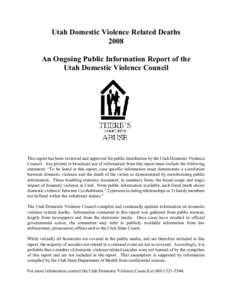 Utah Domestic Violence Related Deaths 2008 An Ongoing Public Information Report of the Utah Domestic Violence Council  This report has been reviewed and approved for public distribution by the Utah Domestic Violence