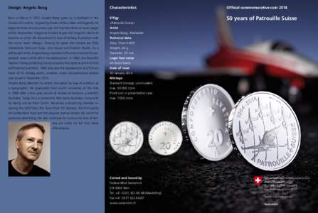 Design: Angelo Boog  Characteristics Official commemorative coin 2014