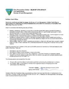 Fire Prevention Order- BLM-WYFire Restrictions Bureau of Land Management Buffalo Field Office Due to dry conditions and high fire danger, the Bureau of Land Management, Buffalo Field Office is