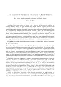 On Isogeometric Subdivision Methods for PDEs on Surfaces Bert J¨ uttler,Angelos Mantzaflaris,Ricardo Perl,Martin Rumpf March 12, 2015  Abstract: Subdivision surfaces are proven to be a powerful tool in geometric modelin