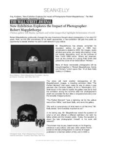    Ang, Kristiano. “New Exhibition Explores the Impact of Photographer Robert Mapplethorpe,” The Wall Street Journal, December 2, [removed]New Exhibition Explores the Impact of Photographer