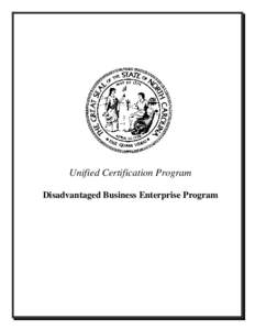 Unified Certification Program Disadvantaged Business Enterprise Program Disadvantaged Business Enterprise Program Unified Certification Program