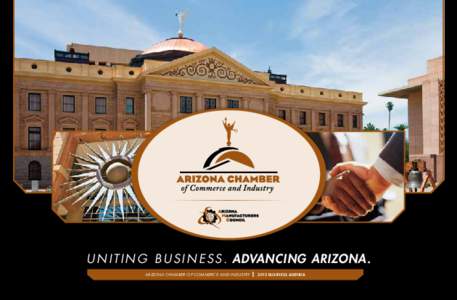 U n i t i n g B u s i n e s s . Advancing Arizona. Arizona Chamber of Commerce and Industry ı  2013 Business Agenda