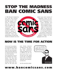 In 1995 Microsoft released the font Comic Sans originally designed for comic book style talk bubbles containing informational help text. Since that time the typeface has