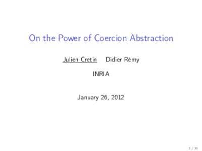 On the Power of Coercion Abstraction Julien Cretin Didier Rémy  INRIA
