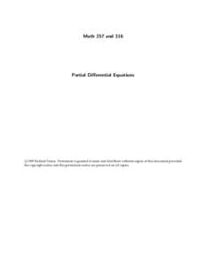 Math 257 and 316  Partial Differential Equations c 1999 Richard Froese. Permission is granted to make and distribute verbatim copies of this document provided