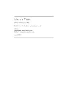 Master’s Thesis Static Validation of XSLT Mads Kristian Østerby Olesen,  Advisors: Anders Møller,  Michael I. Schwartzbach, 