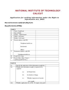 NATIONAL INSTITUTE OF TECHNOLOGY CALICUT Application for seeking information under the Right to Information Act, 2005 Please read the instructions carefully before filling the form.