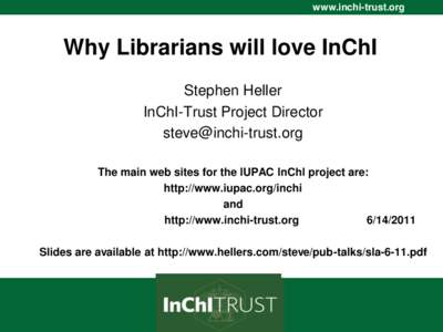 www.inchi-trust.org www.InChI-Trust.org Why Librarians will love InChI Stephen Heller InChI-Trust Project Director