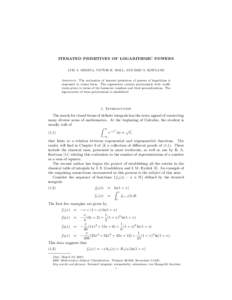 ITERATED PRIMITIVES OF LOGARITHMIC POWERS LUIS A. MEDINA, VICTOR H. MOLL, AND ERIC S. ROWLAND Abstract. The evaluation of iterated primitives of powers of logarithms is expressed in closed form. The expressions contain p