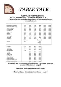 AUSTRALIAN TIMETABLE NEWS No. 220, December 2010 ISBN[removed]RRP $4.95 Published by the Australian Association of Timetable Collectors www.aattc.org.au BRISBANE CENTRAL BRISBANE ROMA ST