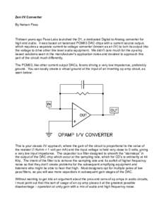 Zen I/V Converter By Nelson Pass Thirteen years ago Pass Labs launched the D1, a dedicated Digital to Analog converter for high end audio. It was based on balanced PCM63 DAC chips with a current source output, which requ