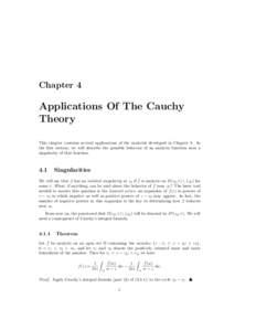 Chapter 4  Applications Of The Cauchy Theory This chapter contains several applications of the material developed in Chapter 3. In the ﬁrst section, we will describe the possible behavior of an analytic function near a