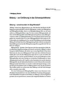 Bildung | Einführung n Wolfgang Sander Bildung – zur Einführung in das Schwerpunktthema Bildung – verschwunden im Begriffsnebel? „Bildung“ scheint heute allgegenwärtig zu sein. Alle Menschen durchlaufen das Bi