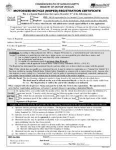 COMMONWEALTH OF MASSACHUSETTS REGISTRY OF MOTOR VEHICLES MOTORIZED BICYCLE (MOPED) REGISTRATION CERTIFICATE This is a biennial Registration that expires December 31 st of the following year. Check all