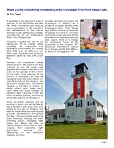 Thank you for considering volunteering at the Cheboygan River Front Range Light By Terry Pepper If you have ever yearned to gain a glimpse of the lighthouse keepers life while simultaneously helping