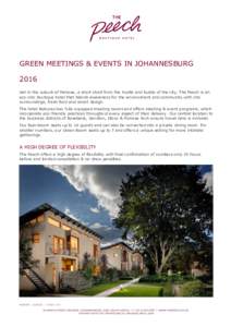 GREEN MEETINGS & EVENTS IN JOHANNESBURG 2016 Set in the suburb of Melrose, a short stroll from the hustle and bustle of the city, The Peech is an eco-chic boutique hotel that blends awareness for the environment and comm