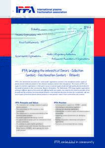 IPFA, bridging the interests of Donors – Collection Centers - Fractionation Centers - Patients IPFA is the international association for ‘not-for-profit’ organisations involved in the manufacture and/or supply of p