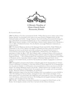 A Historic Timeline of Christ Church Parish Pensacola, Florida By Kenneth Karadin 1764: The Bishop of London commissioned the Rev. William Dawson to do mission work in West Florida. Dawson was succeeded in the work by tw