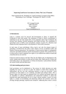 Improving Land Sector Governance in Africa: The Case of Tanzania Paper prepared for the “Workshop on “Land Governance in support of the MDGs: Responding to New Challenges” Washington DC March[removed]by J.M. Lusu
