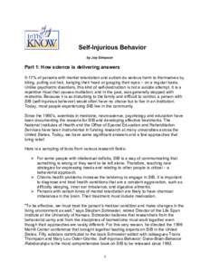 Self-Injurious Behavior by Joy Simpson Part 1: How science is delivering answers 5-17% of persons with mental retardation and autism do serious harm to themselves by biting, pulling out hair, banging their head or gougin