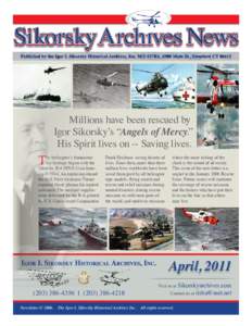 T  Millions have been rescued by Igor Sikorsky’s “Angels of Mercy.” His Spirit lives on -- Saving lives.