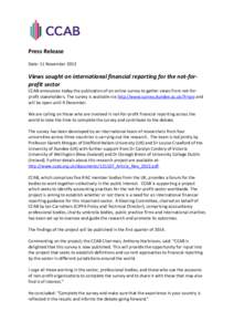 Press Release Date: 11 November 2013 Views sought on international financial reporting for the not-forprofit sector  CCAB announces today the publication of an online survey to gather views from not-forprofit stakeholder