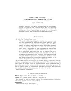 PRIMALITY TESTING: VARIATIONS ON A THEME OF LUCAS CARL POMERANCE ´ Abstract. This survey traces an idea of Edouard Lucas that is a common element in various primality tests. These tests include those based on Fermat’s