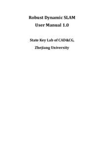 Robust Dynamic SLAM User Manual 1.0 State Key Lab of CAD&CG, Zhejiang University  1. System description