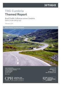 TIIG Cumbria Themed Report Road Traffic Collisions across Cumbria[removed]to[removed]February 2015 Karen Critchley and Mark Whitfield