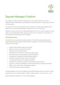 Daycare Manager’s Position Zein Childcare, a leading International childcare provider in Den Haag and Brussels is seeking an inspirational, happy, experienced and knowledgeable early childhood educator to manage a day-