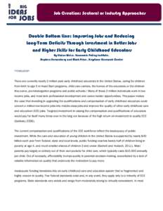 Job Creation: Sectoral or Industry Approaches  Double Bottom Line: Improving Jobs and Reducing Long-Term Deficits Through Investment in Better Jobs and Higher Skills for Early Childhood Educators By Elaine Weiss, Economi
