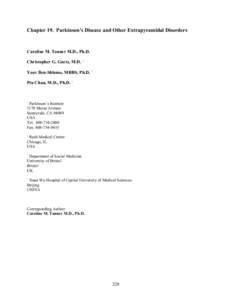 Chapter 19. Parkinson’s Disease and Other Extrapyramidal Disorders  Caroline M. Tanner M.D., Ph.D. 1 Christopher G. Goetz, M.D. 2 Yoav Ben-Shlomo, MBBS, Ph.D. 3 Piu Chan, M.D., Ph.D. 4