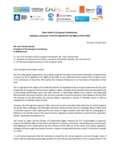 Open letter to European Commission: Seeking a successor to the EU Agenda for the Rights of the Child Brussels, 29 April 2015 Mr. Jean-Claude Juncker President of the European Commission B-1048 Brussels